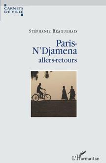 Stéphanie Braquehais : "PARIS - N'DJAMENA ALLERS – RETOURS"