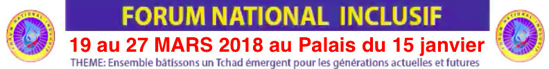 Tchad : Forum national inclusif du 19 au 27 mars prochain Tchad : Forum national inclusif du 19 au 27 mars prochain