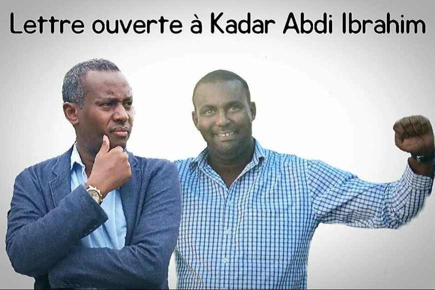 Djibouti : Lettre ouverte à Kadar Abdi Ibrahim Djibouti : Lettre ouverte à Kadar Abdi Ibrahim