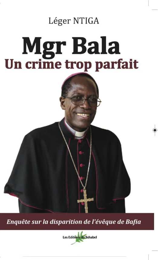 Cameroun : Un livre sur la mort controversée de Mgr Bala