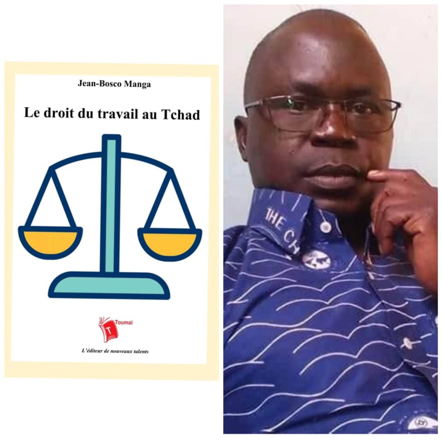 Le droit du travail au Tchad : un ouvrage de l'auteur tchadien Jean-Bosco Manga Le droit du travail au Tchad : un ouvrage de l'auteur tchadien Jean-Bosco Manga