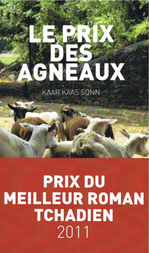 "Le prix des agneaux", un ouvrage de Flavien Kaarkaassonn, publié aux éditions La sève. En 2011, il a reçu le prix du meilleur roman tchadien. "Le prix des agneaux", un ouvrage de Flavien Kaarkaassonn, publié aux éditions La sève. En 2011, il a reçu le prix du meilleur roman tchadien.