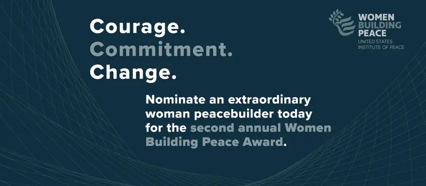 Le U.S. Institute of Peace ouvre les candidatures pour l'édition 2021 du Women Building Peace Award