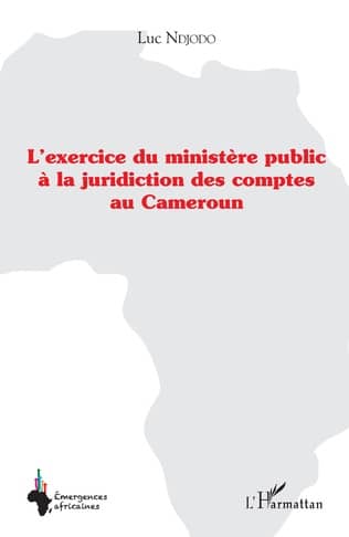 Cameroun : Le haut magistrat Luc Ndjodo écrit sur la juridiction des comptes Cameroun : Le haut magistrat Luc Ndjodo écrit sur la juridiction des comptes