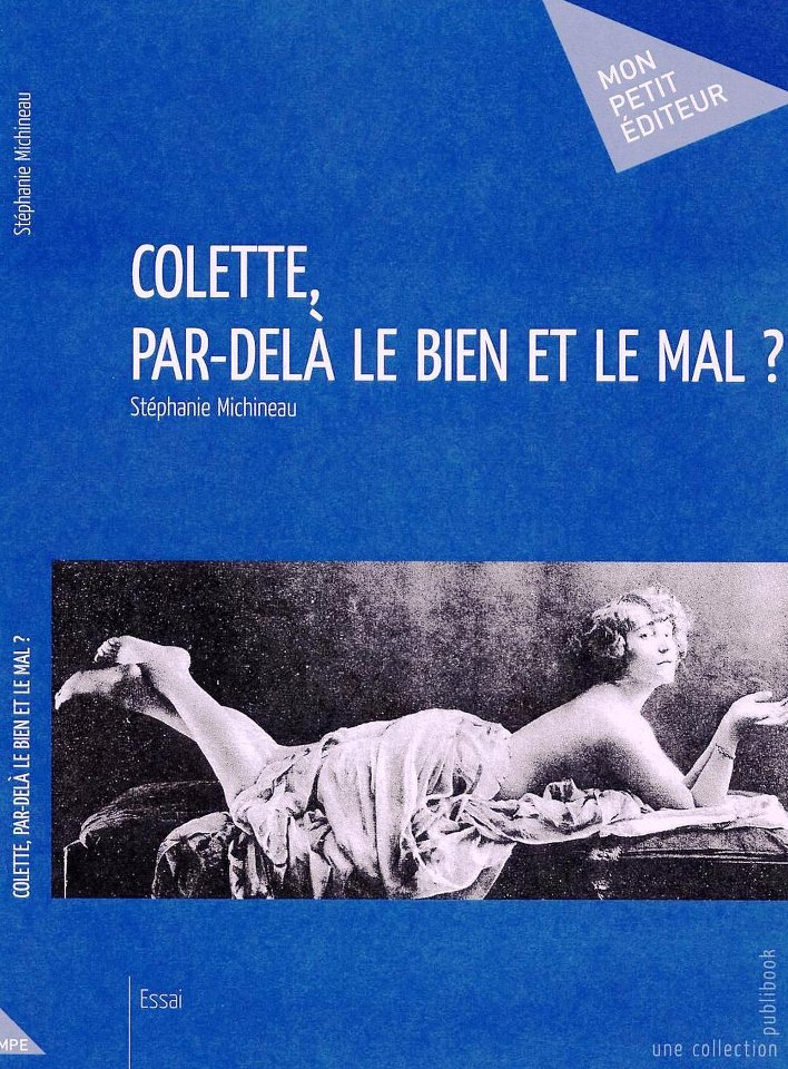 Ouvrage : Colette, par-delà le bien et le mal ? Ouvrage : Colette, par-delà le bien et le mal ?