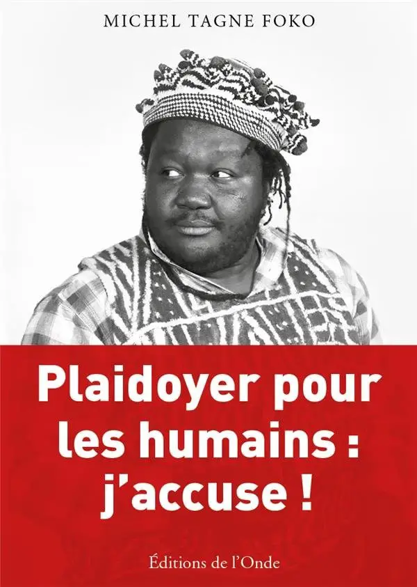 « Plaidoyer pour les humains : j'accuse !» de Michel Tagne Foko, Par Lalahat (Babelio)  