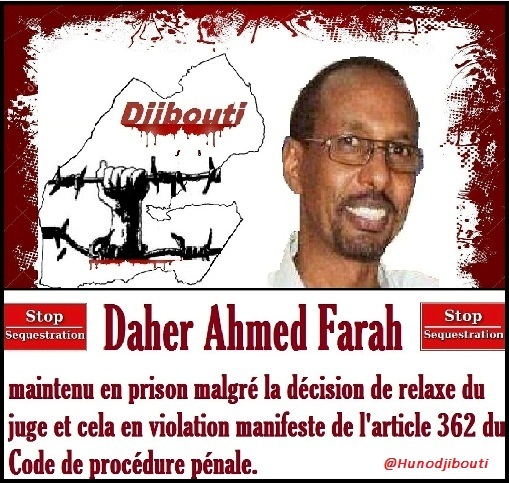 Djibouti - Daher Ahmed Farah : dirigeant politique, séquestré par le régime de Guelleh Djibouti - Daher Ahmed Farah : dirigeant politique, séquestré par le régime de Guelleh
