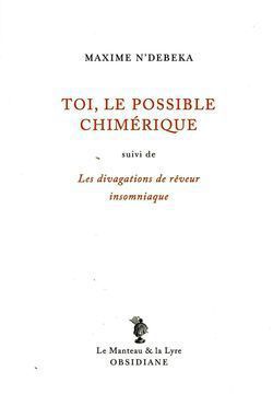 LIVRE : Le recueil de poèmes "Toi, le possible chimérique" publié par le congolais Maxime N'debeka est une quête du bonheur 