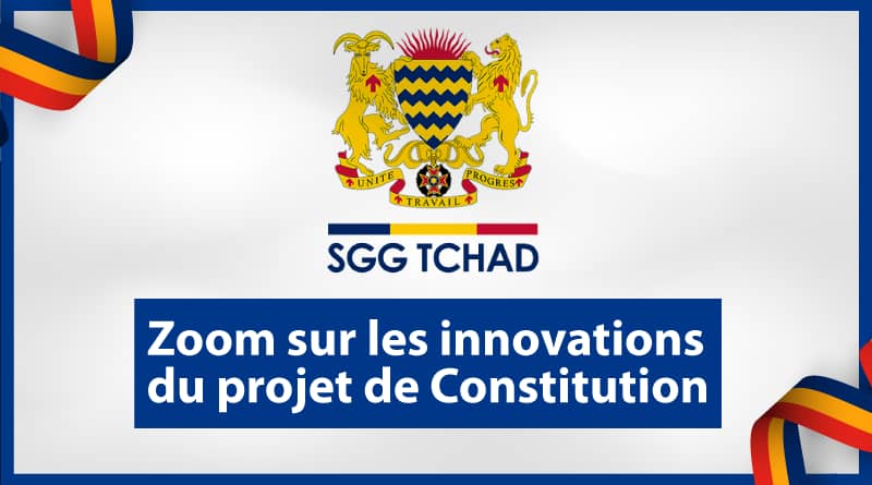 Tchad : ​zoom sur les innovations du projet de Constitution