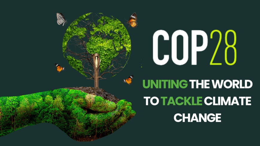 La Conférence des Nations Unies sur les changements climatiques (COP 28) 2023 à Dubaï
