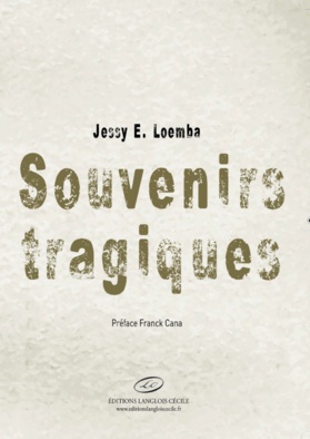 RENTRÉE LITTÉRAIRE : L'écrivain Congolais Jessy E. LOEMBA publie « Souvenirs tragiques » RENTRÉE LITTÉRAIRE : L'écrivain Congolais Jessy E. LOEMBA publie « Souvenirs tragiques »