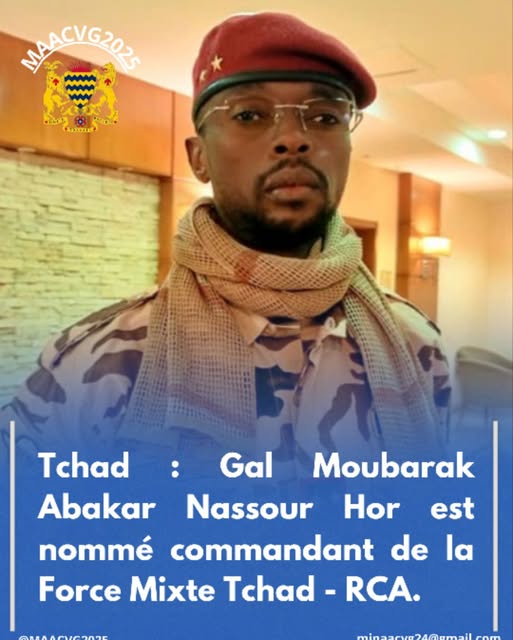 Tchad  : Le Général Moubarak Abakar Noussour Hor est nommé Commandant de la Force Mixte RCA - TCHAD. Tchad  : Le Général Moubarak Abakar Noussour Hor est nommé Commandant de la Force Mixte RCA - TCHAD.