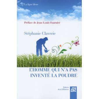 LIVRE : La Française Stéphanie CLAVERIE met en lumière la beauté de la différence dans « L'HOMME QUI N'A PAS INVENTE LA POUDRE »