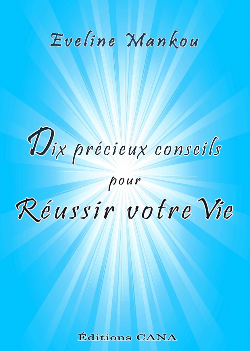 LIVRE : Éveline MANKOU publie « DIX PRÉCIEUX CONSEILS POUR RÉUSSIR VOTRE VIE »