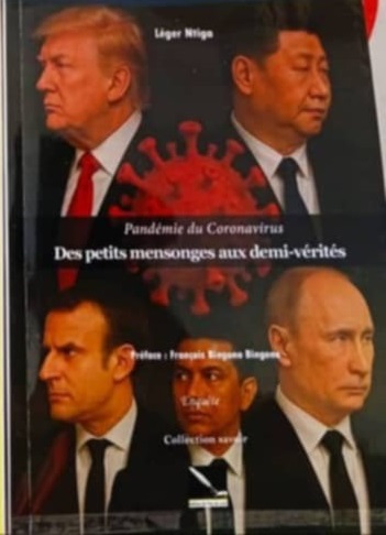 Pandémie du coronavirus : le journaliste Léger Ntiga révèle les petits mensonges et les demi-vérités Pandémie du coronavirus : le journaliste Léger Ntiga révèle les petits mensonges et les demi-vérités