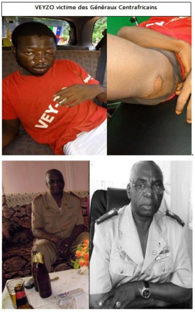 VEYZO victime des Généraux Centrafricains. VEYZO victime des Généraux Centrafricains.