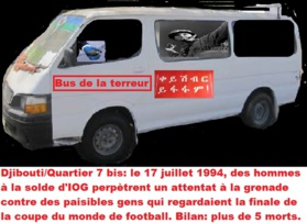 Djibouti/Les crimes de la dictature clanique : 17 juillet 1994, l'attentat sanglant du quartier sept bis Djibouti/Les crimes de la dictature clanique : 17 juillet 1994, l'attentat sanglant du quartier sept bis