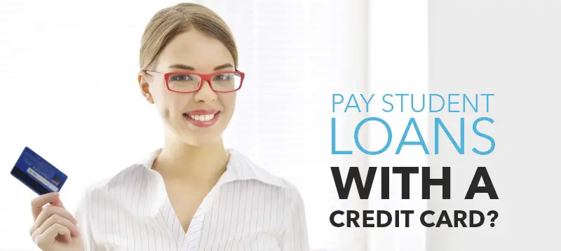 Can You Pay Student Loans With a Credit Card?