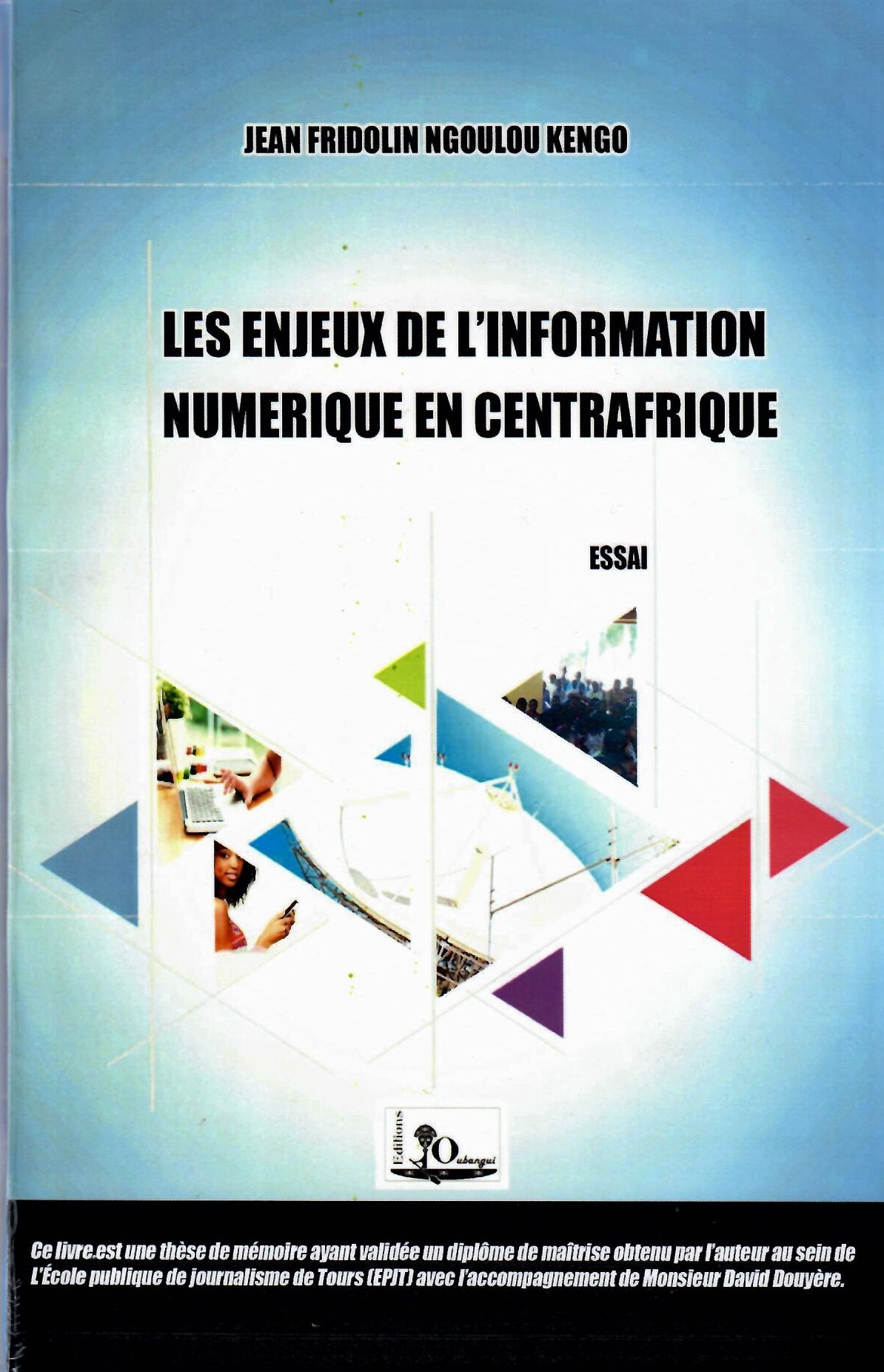 Information numérique : Fridolin Ngoulou fait l’état des lieux en RCA dans un livre Information numérique : Fridolin Ngoulou fait l’état des lieux en RCA dans un livre
