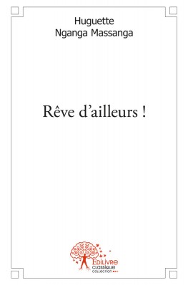 "Rêve d'ailleurs" est le roman de l'homme épousé par sa femme