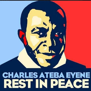 Mouvement de Février 2008 au Cameroun: 21 février 2014 -21 février 2015...Remember Charles ATEBA EYENE