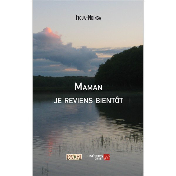 LIVRE : « MAMAN, JE REVIENS BIENTÔT » est une nouvelle publication d'Itoua Ndinga LIVRE : « MAMAN, JE REVIENS BIENTÔT » est une nouvelle publication d'Itoua Ndinga