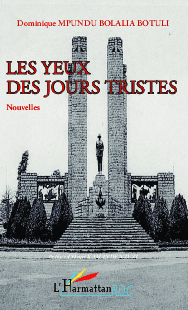LIVRE : Dominique MPUNDU BOLALIA BOTULI vient de publier «  Les yeux des jours tristes »