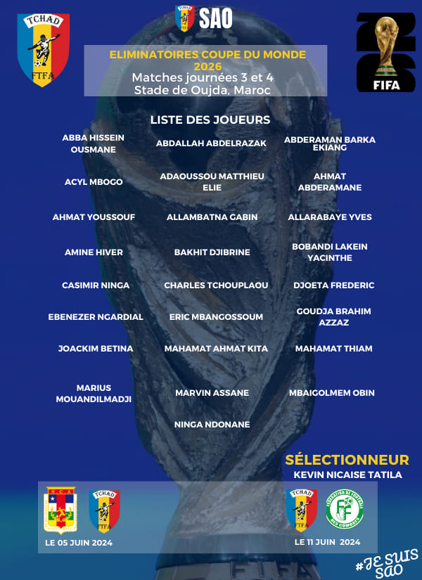 SAO du Tchad : liste des joueurs convoqués pour les éliminatoires du Mondial 2026 SAO du Tchad : liste des joueurs convoqués pour les éliminatoires du Mondial 2026