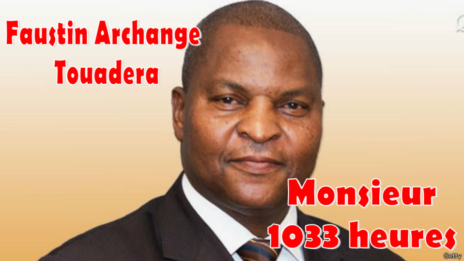 Touadera l'homme aux 1033 heures