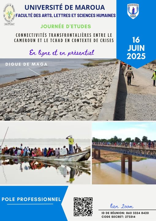 Cameroun  - Journée d'Études à la FALSH de Maroua : Connectivités transfrontalières entre le Cameroun et le Tchad en temps de crises Cameroun  - Journée d'Études à la FALSH de Maroua : Connectivités transfrontalières entre le Cameroun et le Tchad en temps de crises