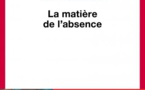 La Matière de l’absence de Patrick Chamoiseau