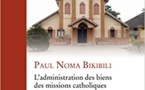 Eglise catholique : le Père Noma Bikibili scrute l’administration des biens dans un ouvrage