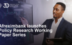 Afrique : Afreximbank s'apprête à lancer Policy Research Working Paper Series
