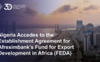 Le Nigeria adhère à l'accord d'établissement du Fonds de développement des exportations en Afrique (FEDA) d'Afreximbank