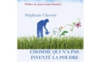 LIVRE : La Française Stéphanie CLAVERIE met en lumière la beauté de la différence dans « L'HOMME QUI N'A PAS INVENTE LA POUDRE »