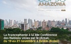 Francophonie à la COP30 : Priorités et Programme à Belém, Brésil
