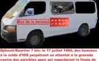 Djibouti/Les crimes de la dictature clanique : 17 juillet 1994, l'attentat sanglant du quartier sept bis