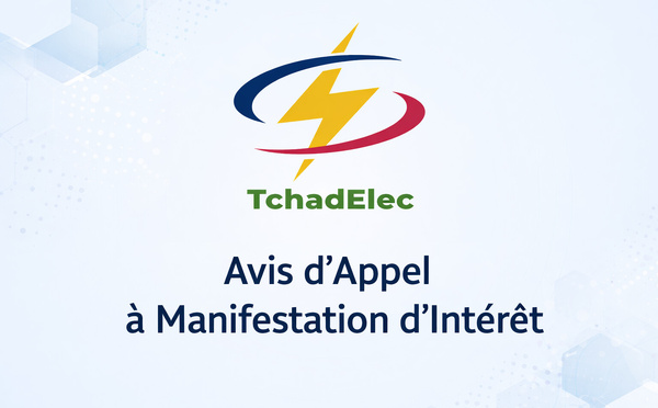 Tchad : Trois Avis d'appels à manifestation d’intérêt pour renforcer la gouvernance, les opérations et les compétences de TchadElec (PAAET)